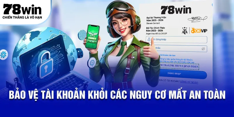 Đăng Nhập 78win – Giao Diện Thân Thiện Tính Năng Vượt Trội 6 Bảo vệ tài khoản khỏi các nguy cơ mất an toàn