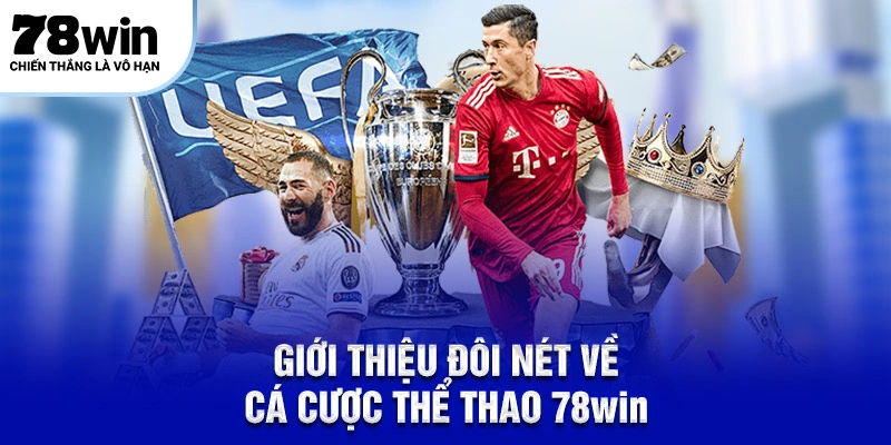 Giới thiệu đôi nét về cá cược thể thao 78Win