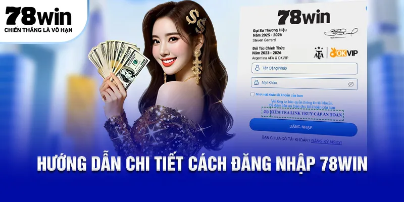 Đăng Nhập 78win – Giao Diện Thân Thiện Tính Năng Vượt Trội 5 Hướng dẫn chi tiết cách đăng nhập 78Win