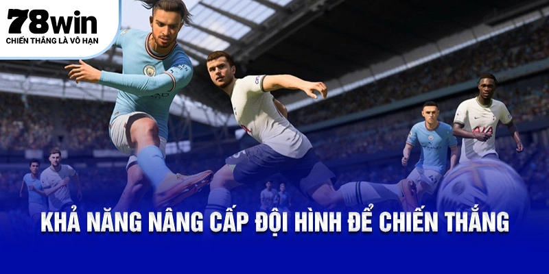 Bóng đá ảo – Xu Hướng Mới Đầy Hấp Dẫn Của Cộng Đồng 5 Khả năng nâng cấp đội hình để chiến thắng