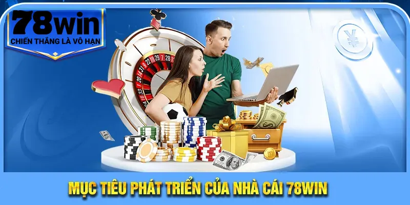 Trang Chủ 13 Mục tiêu phát triển của nhà cái 78Win